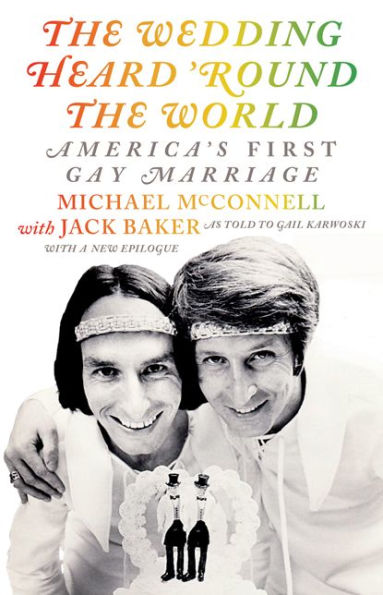 the Wedding Heard 'Round World: America's First Gay Marriage