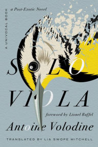 Title: Solo Viola: A Post-Exotic Novel, Author: Antoine Volodine