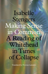 The best audio books free download Making Sense in Common: A Reading of Whitehead in Times of Collapse DJVU RTF CHM