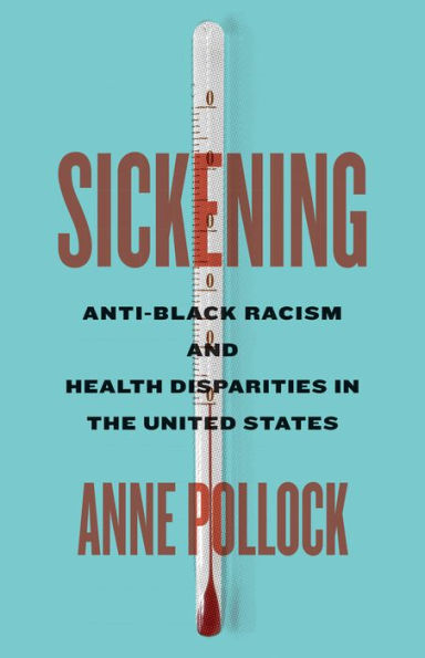 Sickening: Anti-Black Racism and Health Disparities the United States