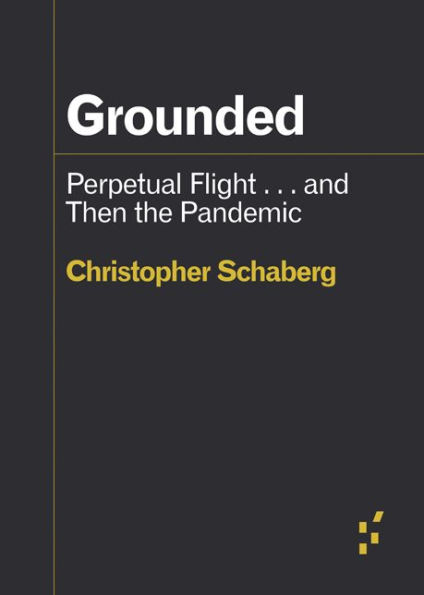 Grounded: Perpetual Flight . and Then the Pandemic