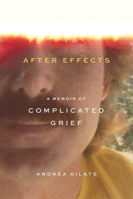 Epub free ebooks download After Effects: A Memoir of Complicated Grief