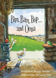 Title: Bim, Bam, Bop . . . and Oona, Author: Jacqueline Briggs Martin