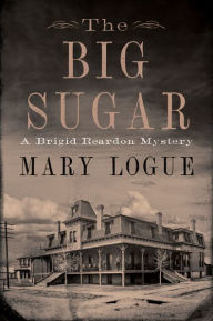 Ebook pdf torrent download The Big Sugar: A Brigid Reardon Mystery by Mary Logue, Mary Logue 9781517913694 in English iBook CHM PDB