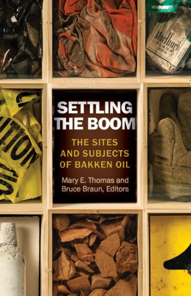 Settling The Boom: Sites and Subjects of Bakken Oil