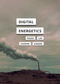 Title: Digital Energetics, Author: Anne Pasek