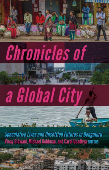 Chronicles of a Global City: Speculative Lives and Unsettled Futures Bengaluru