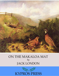 Title: On the Makaloa Mat, Author: Jack London