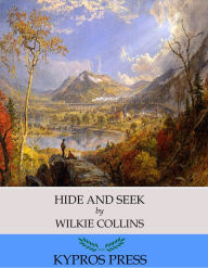 Title: Hide and Seek, Author: Wilkie Collins