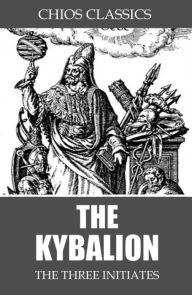 Title: The Kybalion, Author: The Three Initiates
