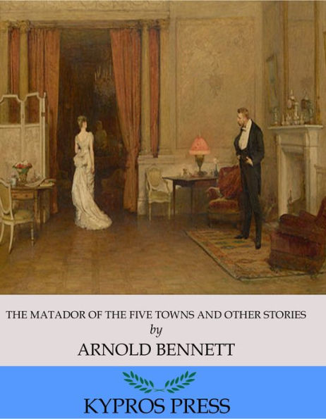 The Matador of the Five Towns and Other Stories