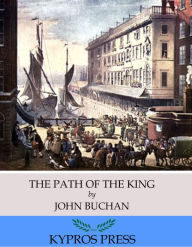 Title: The Path of the King, Author: John Buchan