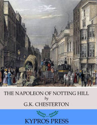 Title: The Napoleon of Notting Hill, Author: G. K. Chesterton