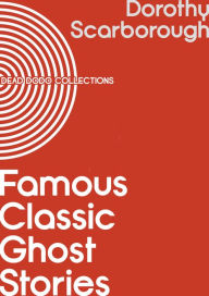 Title: Famous Modern Ghost Stories, Author: Dorothy Scarborough