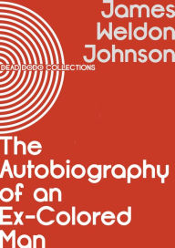 Title: The Autobiography of an Ex-Colored Man, Author: James Weldon Johnson