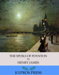 Title: The Spoils of Poynton, Author: Henry James