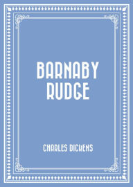 Title: Barnaby Rudge, Author: Charles Dickens