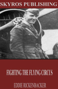 Title: Fighting the Flying Circus, Author: Eddie Rickenbacker