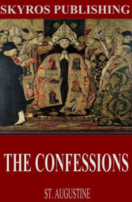 Title: The Confessions of St. Augustine, Author: St. Augustine