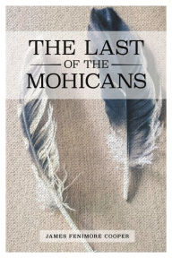 Title: The Last of the Mohicans, Author: James Fenimore Cooper