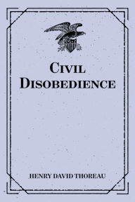 Title: Civil Disobedience, Author: Henry David Thoreau