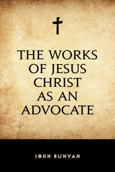 The Works of Jesus Christ as an Advocate