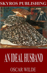 Title: An Ideal Husband, Author: Oscar Wilde