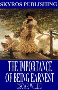 Title: The Importance of Being Earnest, Author: Oscar Wilde