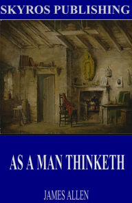 Title: As a Man Thinketh, Author: James Allen