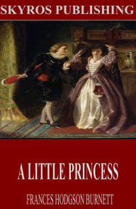 Title: A Little Princess, Author: Frances Hodgson Burnett