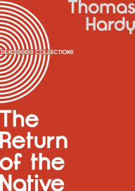 Title: The Return of the Native, Author: Thomas Hardy