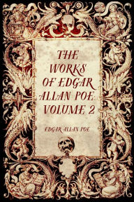 Title: The Works of Edgar Allan Poe: Volume 2, Author: Edgar Allan Poe