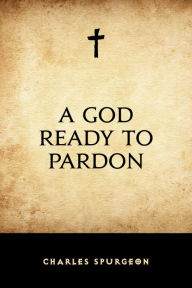 Title: A God Ready to Pardon, Author: Charles Spurgeon