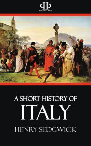 Title: A Short History of Italy, Author: Henry Sedgwick