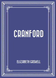 Title: Cranford, Author: Elizabeth Gaskell