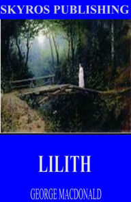 Title: Lilith, Author: George MacDonald