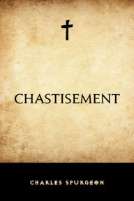 Title: Chastisement, Author: Charles Spurgeon