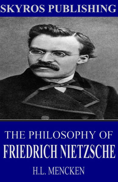 The Philosophy of Friedrich Nietzsche