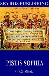 Title: Pistis Sophia, Author: G.R.S. Mead