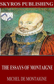 Title: The Essays of Montaigne, Author: Michel de Montaigne