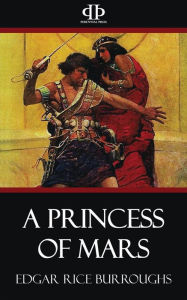 Title: A Princess of Mars, Author: Edgar Rice Burroughs