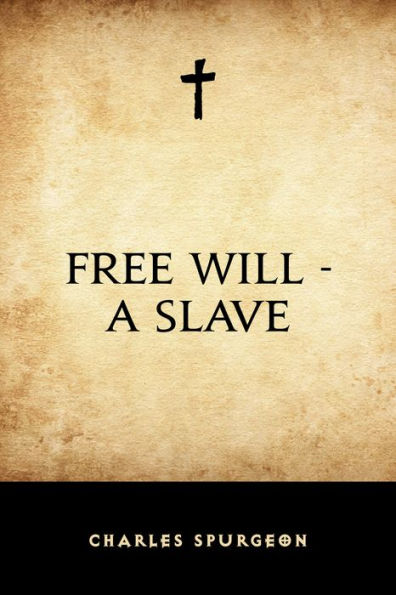 Free Will - A Slave