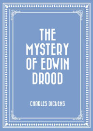 Title: The Mystery of Edwin Drood, Author: Charles Dickens