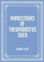 Impressions of Theophrastus Such