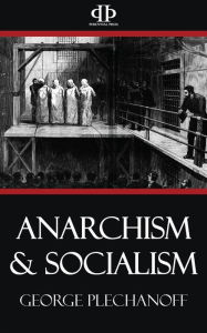 Title: Anarchism & Socialism, Author: George Plechanoff