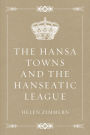 The Hansa Towns and the Hanseatic League