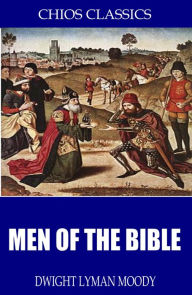 Title: Men of the Bible, Author: D.L. Moody