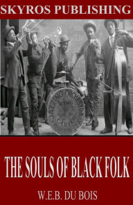 Title: The Souls of Black Folk, Author: W. E. B. Du Bois