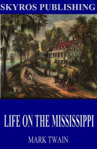 Title: Life on the Mississippi, Author: Mark Twain