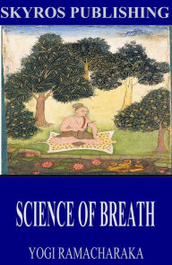 Title: Science of Breath, Author: Yogi Ramacharaka